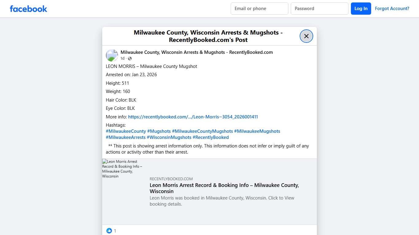 LEON MORRIS – Milwaukee County Mugshot Arrested on: Jan 23, 2026 Height: 511 Weight: 160 Hair Color: BLK Eye Color: BLK More info: https://recentlybooked.com/WI/Milwaukee/Leon-Morris~3054_2026001411 Hashtags: #MilwaukeeCounty #Mugshots #MilwaukeeCountyMugshots #MilwaukeeMugshots #MilwaukeeArrests #WisconsinMugshots #RecentlyBooked ** This post is showing arrest information only. This information does not infer or imply guilt of any actions or activity other than... - Milwaukee County, Wisconsin 