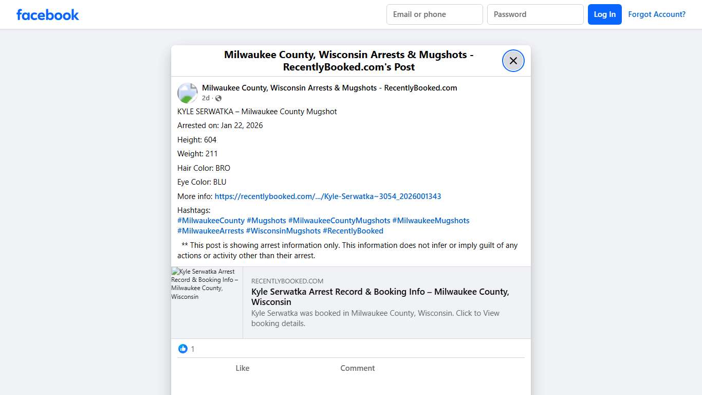KYLE SERWATKA – Milwaukee County Mugshot Arrested on: Jan 22, 2026 Height: 604 Weight: 211 Hair Color: BRO Eye Color: BLU More info: https://recentlybooked.com/WI/Milwaukee/Kyle-Serwatka~3054_2026001343 Hashtags: #MilwaukeeCounty #Mugshots #MilwaukeeCountyMugshots #MilwaukeeMugshots #MilwaukeeArrests #WisconsinMugshots #RecentlyBooked ** This post is showing arrest information only. This information does not infer or imply guilt of any actions or activity other than... - Milwaukee County, Wiscon